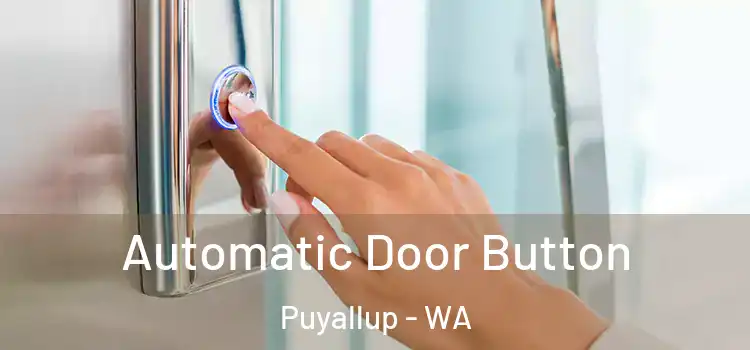 Automatic Door Button Puyallup - WA
