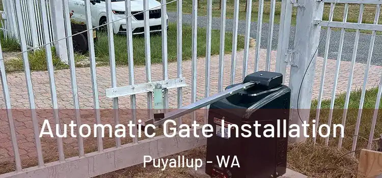 Automatic Gate Installation Puyallup - WA