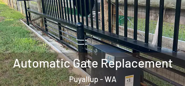 Automatic Gate Replacement Puyallup - WA
