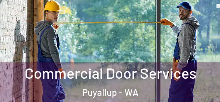 Commercial Door Services Puyallup - WA