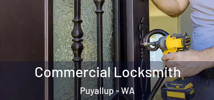  Commercial Locksmith Puyallup - WA