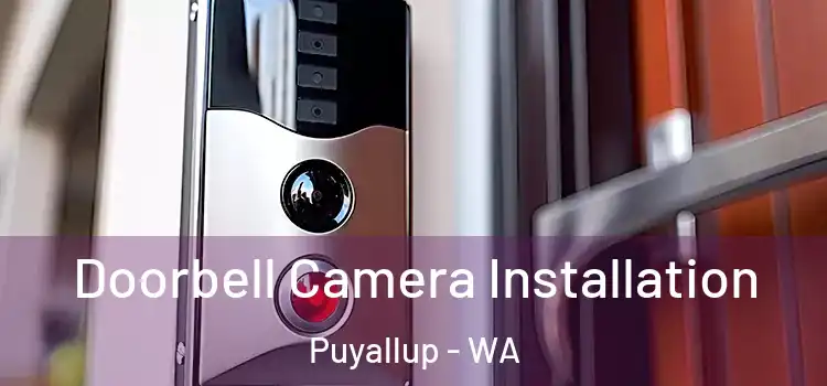  Doorbell Camera Installation Puyallup - WA