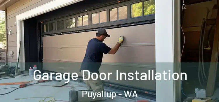  Garage Door Installation Puyallup - WA