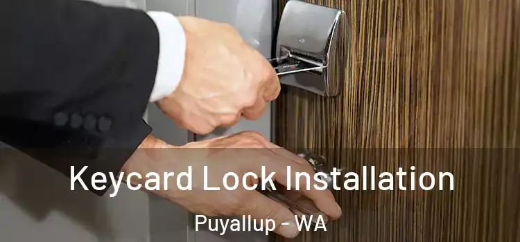  Keycard Lock Installation Puyallup - WA