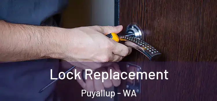 Lock Replacement Puyallup - WA