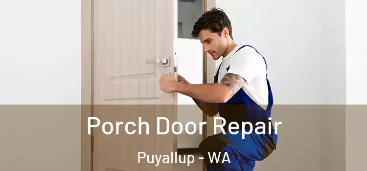  Porch Door Repair Puyallup - WA