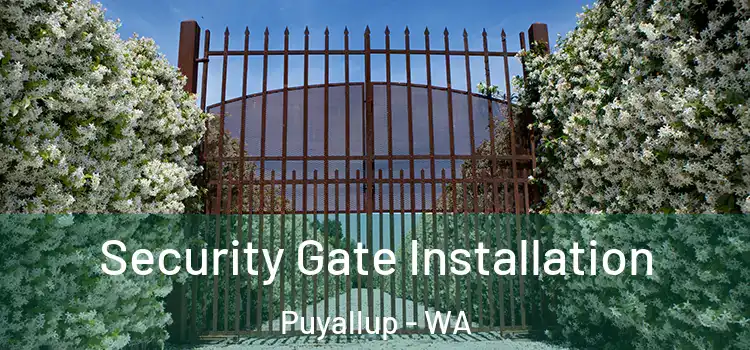  Security Gate Installation Puyallup - WA